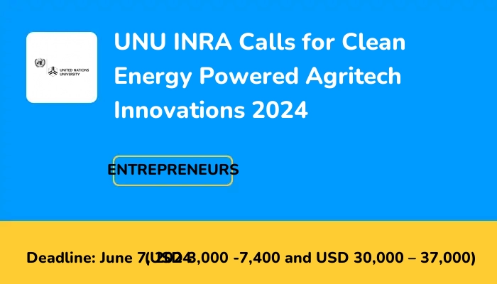 UNU INRA Calls for Clean Energy Powered Agritech Innovations 2024