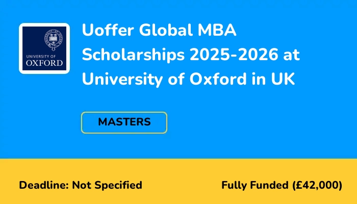 Uoffer Global MBA Scholarships 2025-2026 at University of Oxford in UK