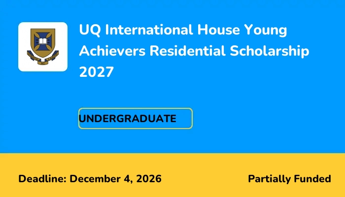 UQ International House Young Achievers Residential Scholarship 2027