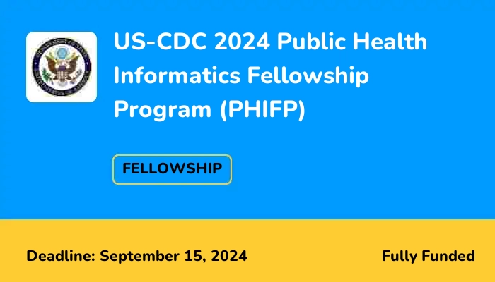 US-CDC 2024 Public Health Informatics Fellowship Program (PHIFP)