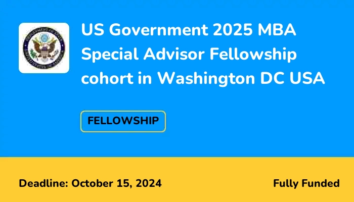 US Government 2025 MBA Special Advisor Fellowship cohort in Washington DC USA