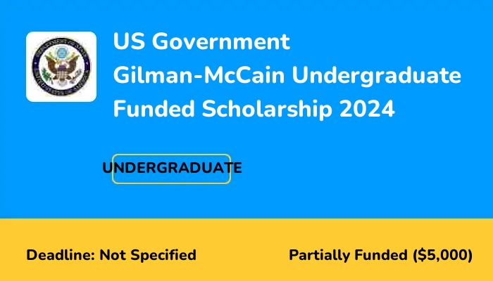 US Government Gilman-McCain Undergraduate Funded Scholarship 2024
