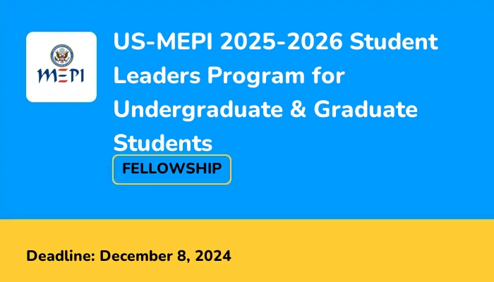 US-MEPI 2025-2026 Student Leaders Program for Undergraduate & Graduate Students