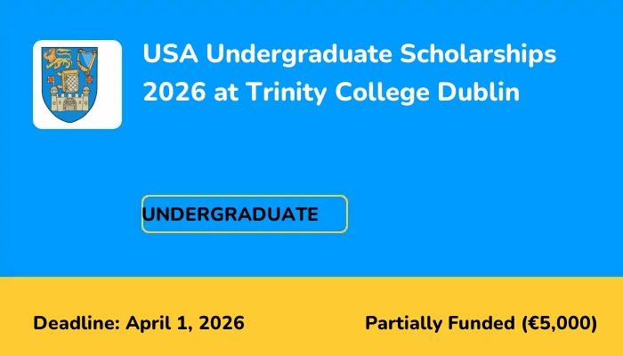 USA Undergraduate Scholarships 2026 at Trinity College Dublin