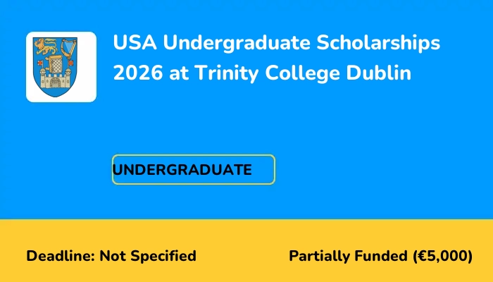 USA Undergraduate Scholarships 2026 at Trinity College Dublin