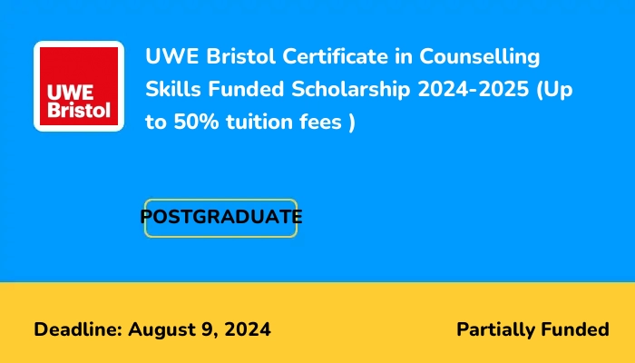 UWE Bristol Certificate in Counselling Skills Funded Scholarship 2024-2025 (Up to 50% tuition fees)