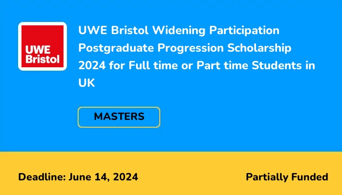 UWE Bristol Widening Participation Postgraduate Progression Scholarship 2024 for Full time or Part time Students in UK