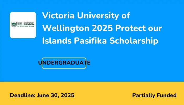 Victoria University of Wellington 2025 Protect our Islands Pasifika Scholarship