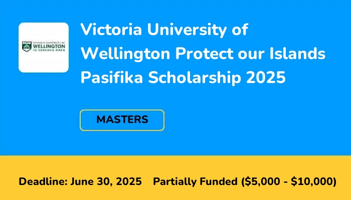 Victoria University of Wellington Protect our Islands Pasifika Scholarship 2025