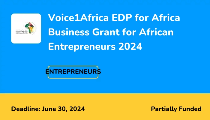 Voice1Africa EDP for Africa Business Grant for African Entrepreneurs 2024