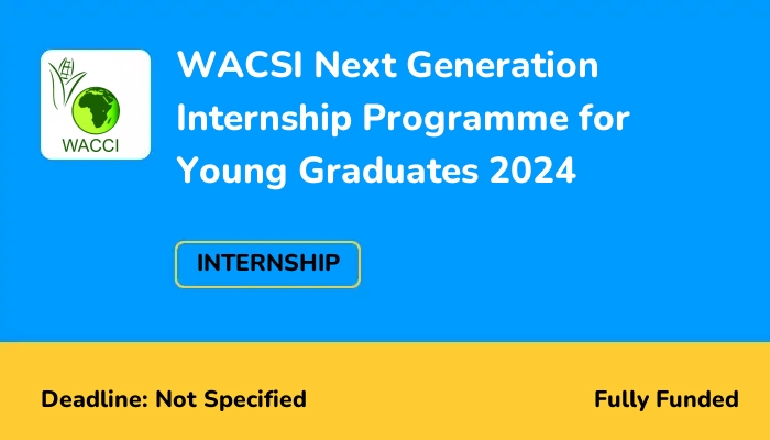 WACSI Next Generation Internship Programme for Young Graduates 2024