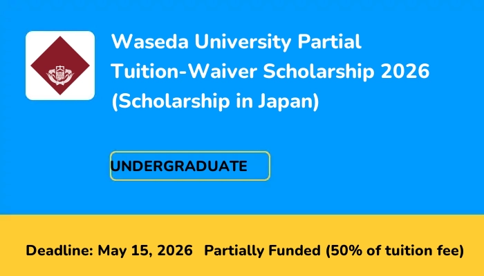 Waseda University Partial Tuition-Waiver Scholarship 2026 (Scholarship in Japan)