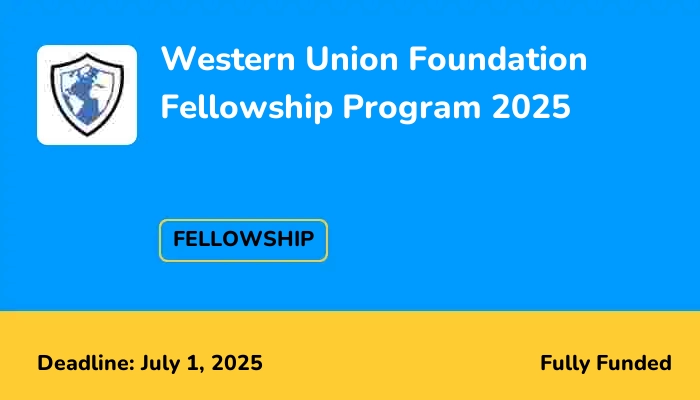 Western Union Foundation Fellowship Program 2025