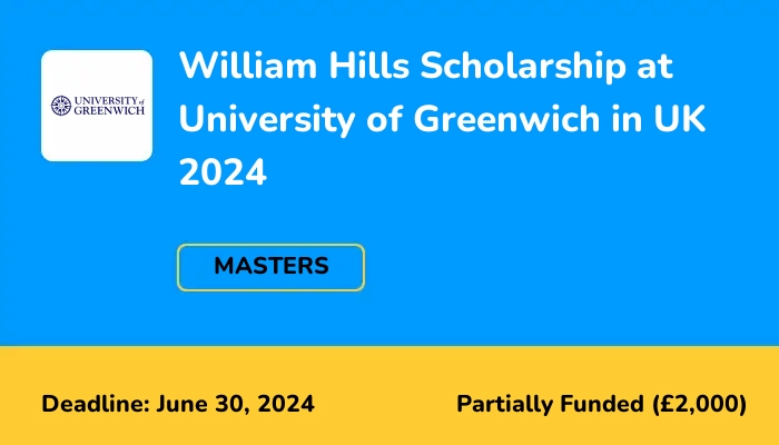 William Hills Scholarship at University of Greenwich in UK 2024-2025