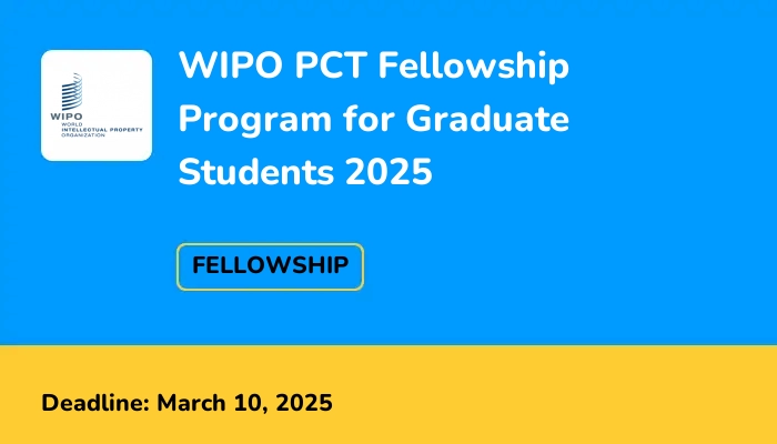 WIPO PCT Fellowship Program for Graduate Students 2025