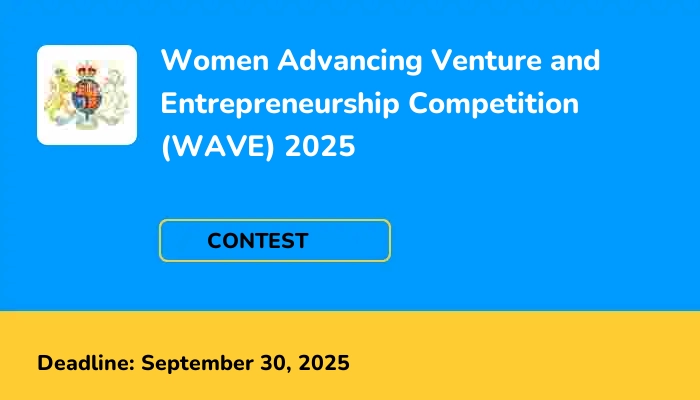 Women Advancing Venture and Entrepreneurship Competition (WAVE) 2025