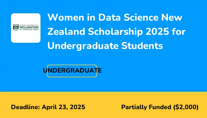Women in Data Science New Zealand Scholarship 2025 for Undergraduate Students