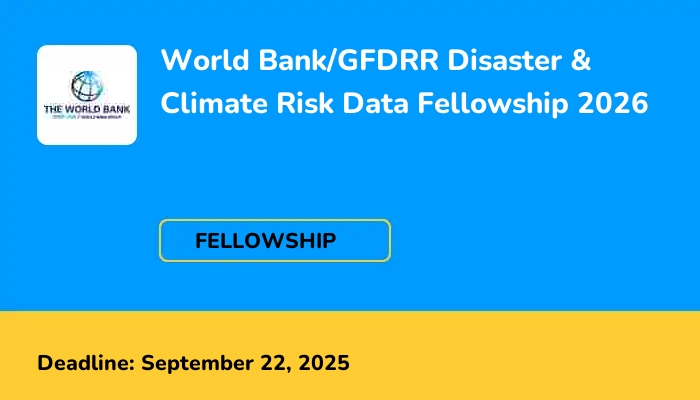 World Bank/GFDRR Disaster & Climate Risk Data Fellowship 2026