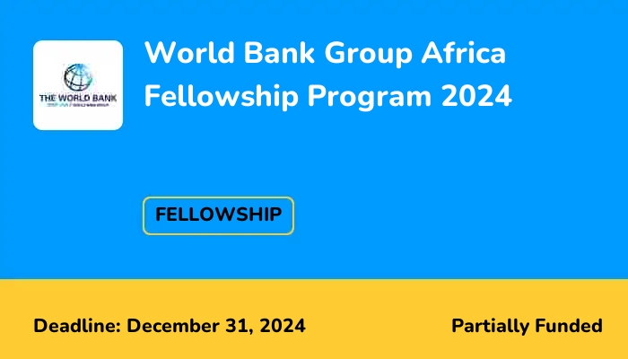 World Bank Group Africa Fellowship Program 2024
