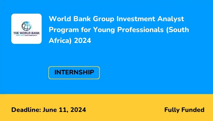 World Bank Group Investment Analyst Program for Young Professionals (South Africa) 2024
