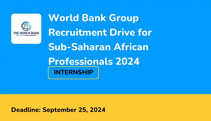 World Bank Group Recruitment Drive for Sub-Saharan African Professionals 2024