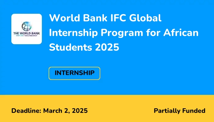 World Bank IFC Global Internship Program for African Students 2025