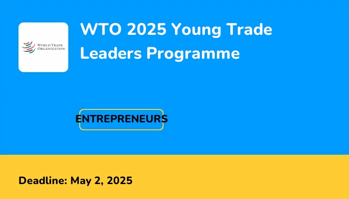 WTO 2025 Young Trade Leaders Programme