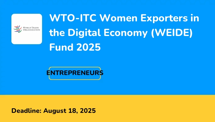 WTO-ITC Women Exporters in the Digital Economy (WEIDE) Fund 2025