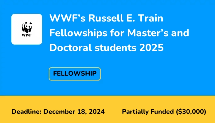 WWF’s Russell E. Train Fellowships for Master’s and Doctoral Students 2025