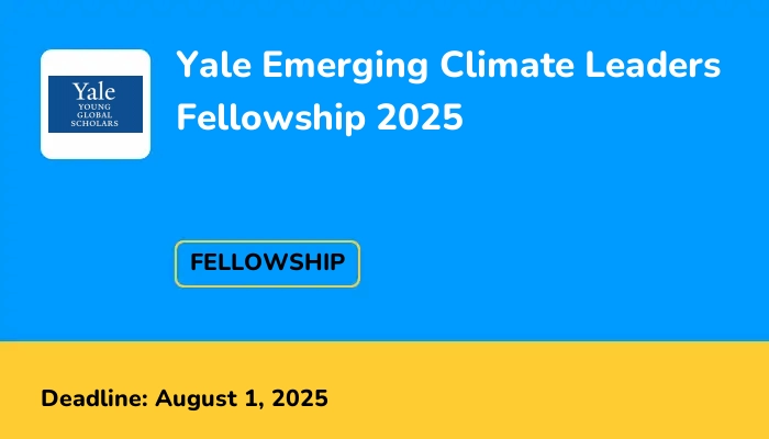 Yale Emerging Climate Leaders Fellowship 2025