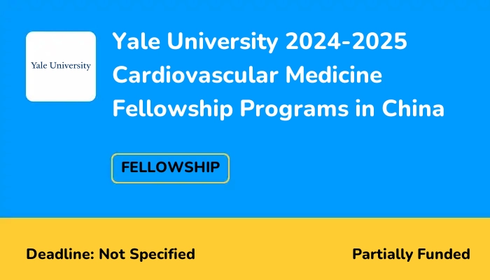 Yale University 2024-2025 Cardiovascular Medicine Fellowship Programs
