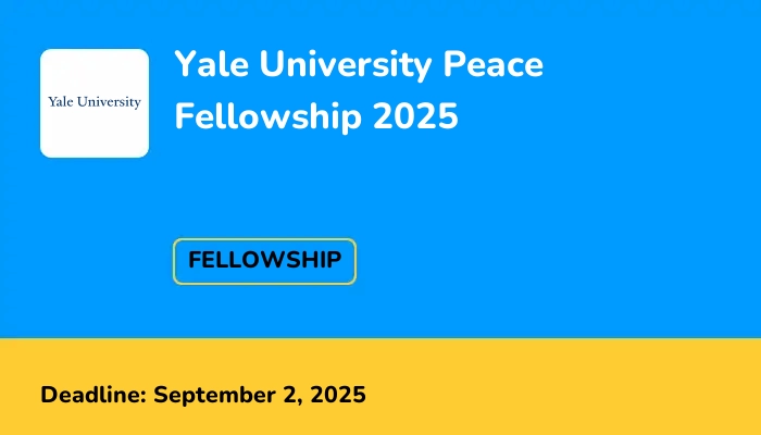 Yale University Peace Fellowship 2025