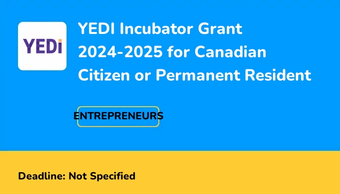 YEDI Incubator Grant 2024-2025 for Canadian Citizen or Permanent Resident