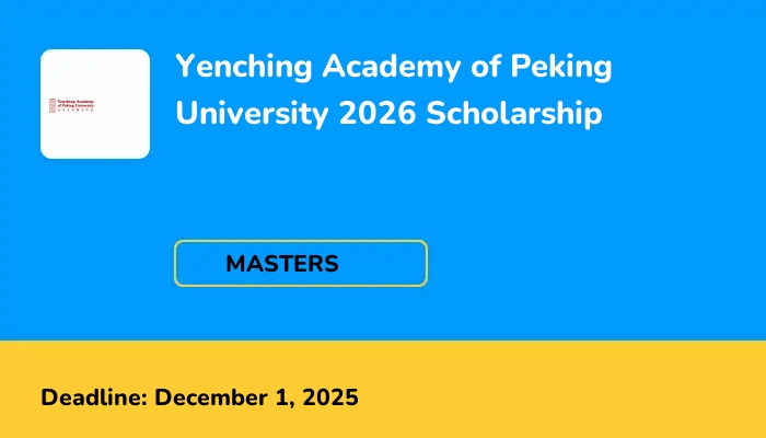 Yenching Academy of Peking University 2026 Scholarship