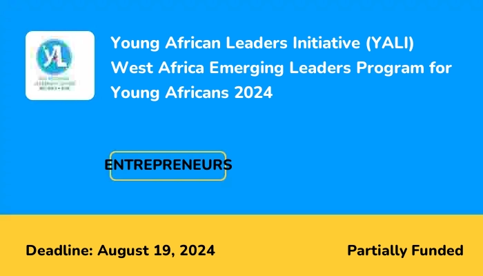 Young African Leaders Initiative (YALI) West Africa Emerging Leaders Program for Young Africans 2024