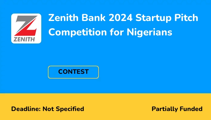 Zenith Bank 2024 Startup Pitch Competition for Nigerians