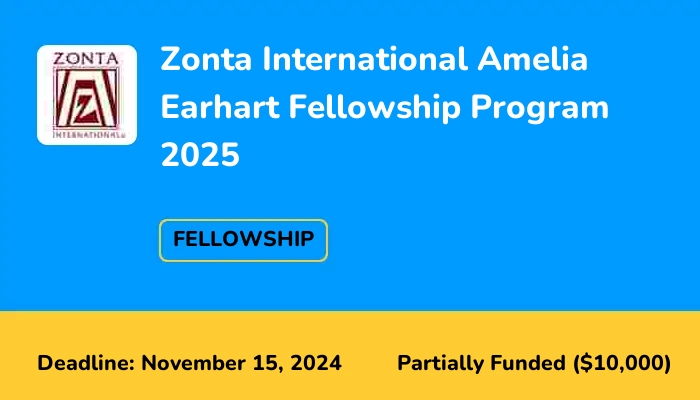 Zonta International Amelia Earhart Fellowship Program 2025